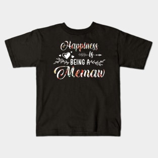 Happiness Is Being A Memaw Funny Mothers Day Gift Kids T-Shirt
